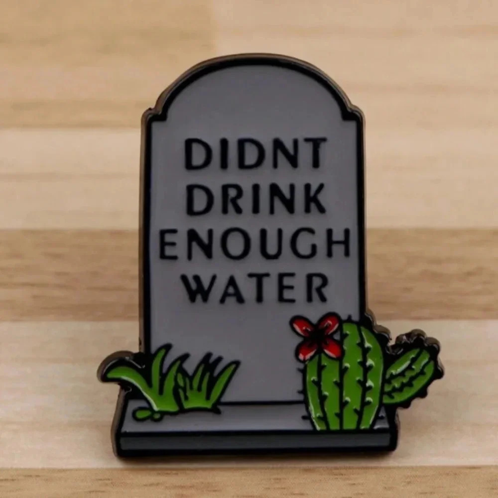 Gray black green tombstone didn’t drink enough water funny enamel brooch pin